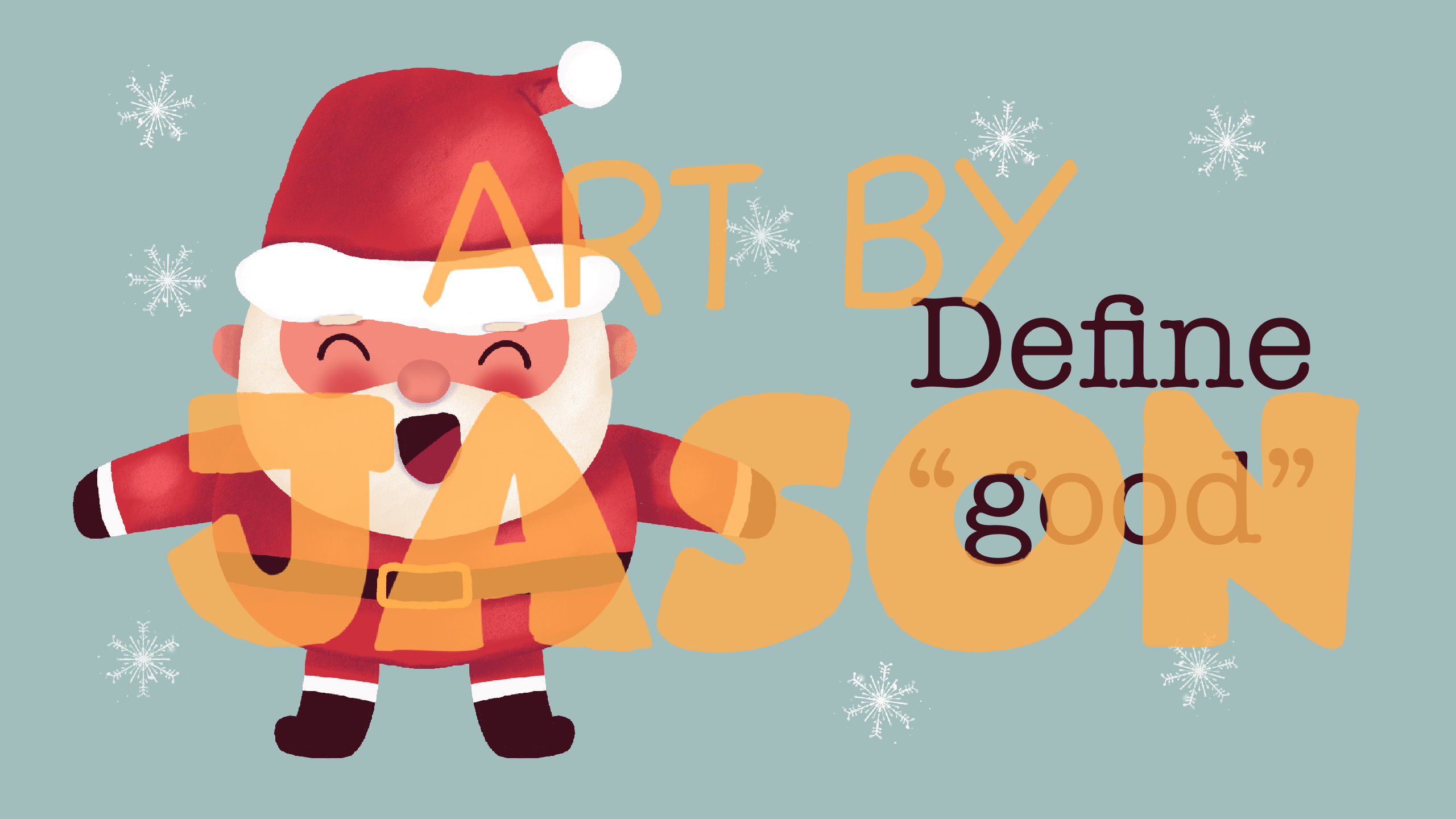 A jolly round Santa Claus figure in red and white stands on a pale blue background with snowflakes, next to the text "Define 'good'"; digital illustration style, playful and humorous.